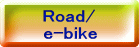 Road/ e-bike